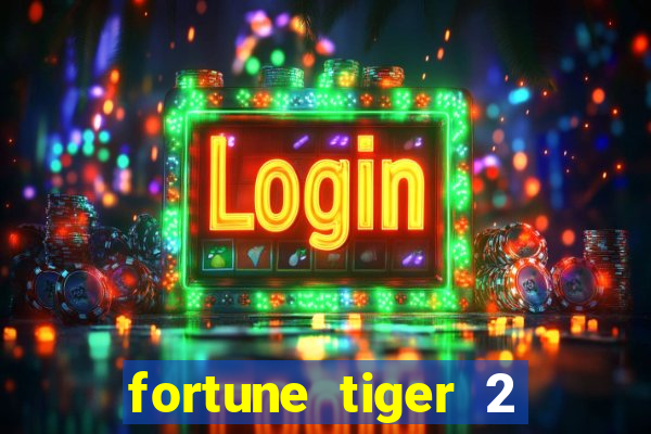 fortune tiger 2 revenge plataforma